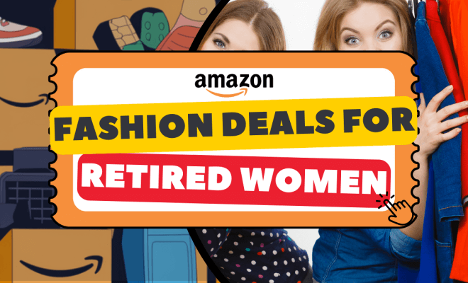 80+ Best Fashion Deals For Retired Women: Get Style & Savings