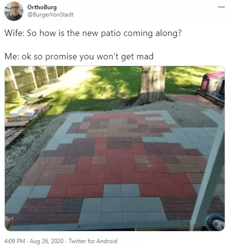 “Promise You Won’t Get Mad About The New Patio"