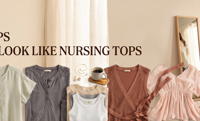 Nursing Tops That Don't Look Like Nursing Tops