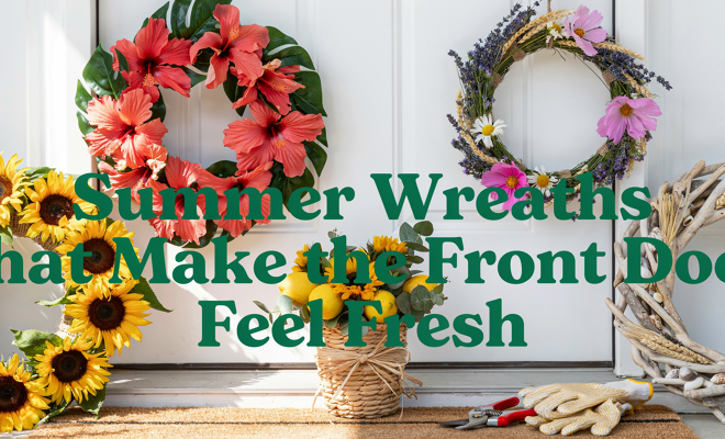 Summer Wreaths That Make the Front Door Feel Fresh