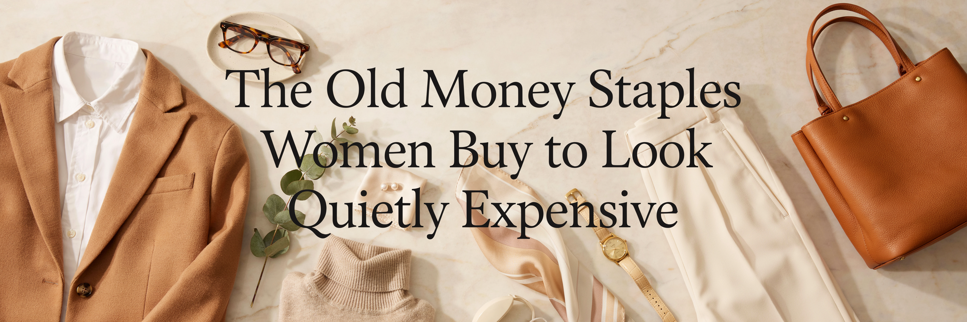 The Old Money Staples Women Buy to Look Quietly Expensive