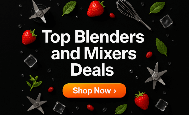 Blenders and Mixers