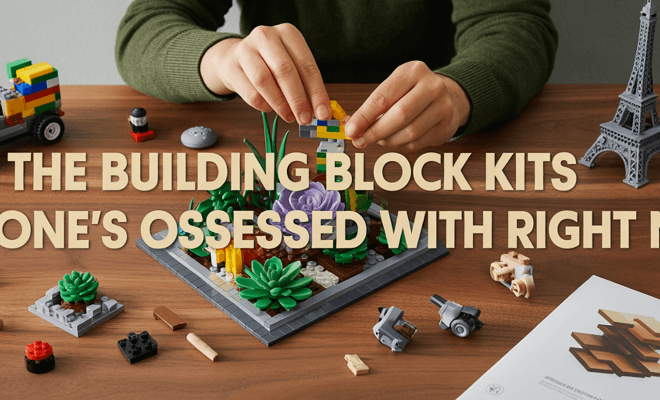 The Building Block Kits Everyone’s Obsessed With Right Now