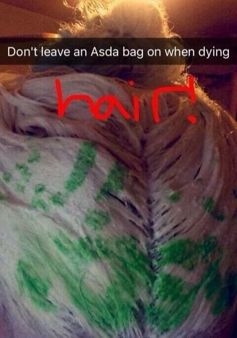 "Don't Leave An Asda Bag On When Dyeing"