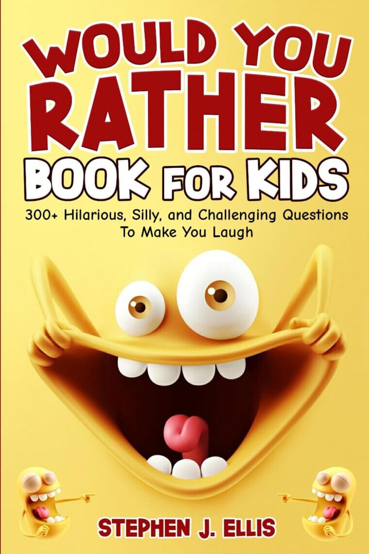 Would You Rather Kids Book - Endless Fun for Ages 7-13!