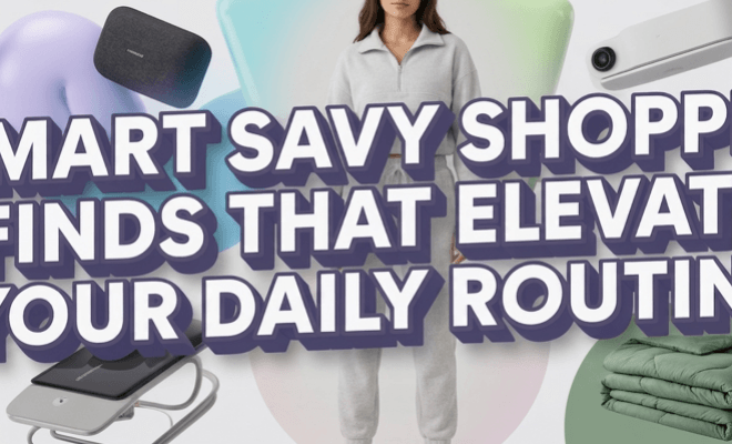 Join the Trend: What Savvy Shoppers Can't Live Without