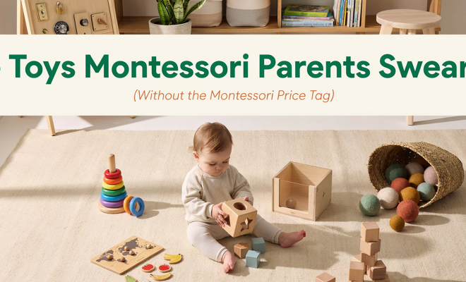 The Toys Montessori Parents Swear By (Without the Montessori Price Tag)