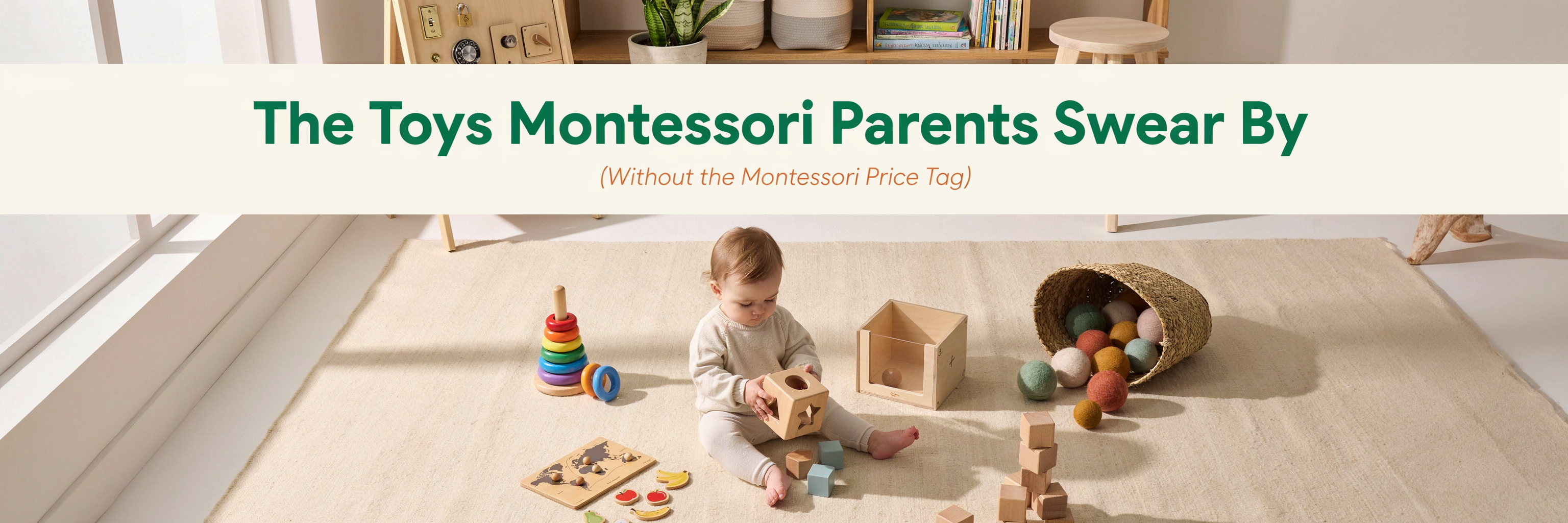 The Toys Montessori Parents Swear By (Without the Montessori Price Tag)