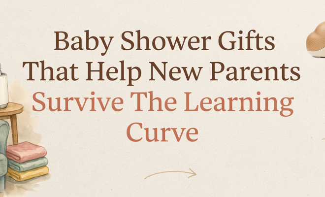 Baby Gifts That Help New Parents Survive The Learning Curve