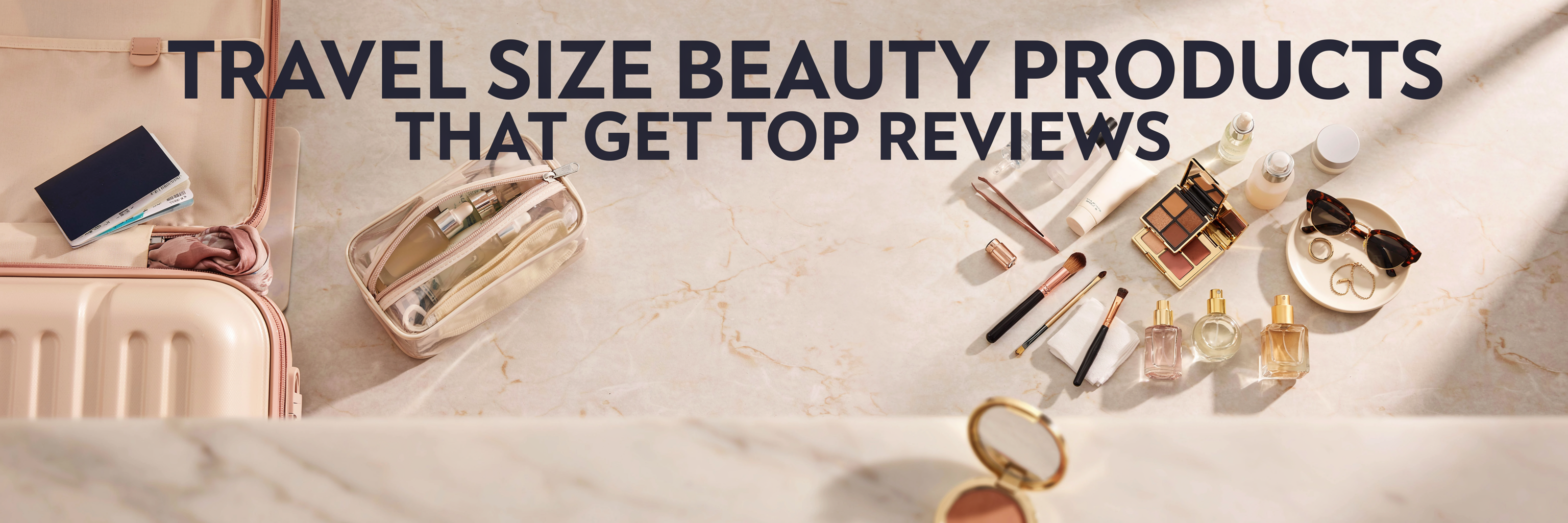 Travel Size Beauty Products That Get Top Reviews