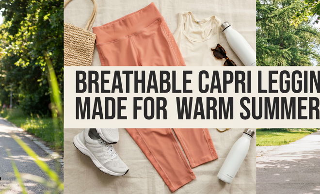 Breathable Capri Leggings Made for Warm Summer Day Walks