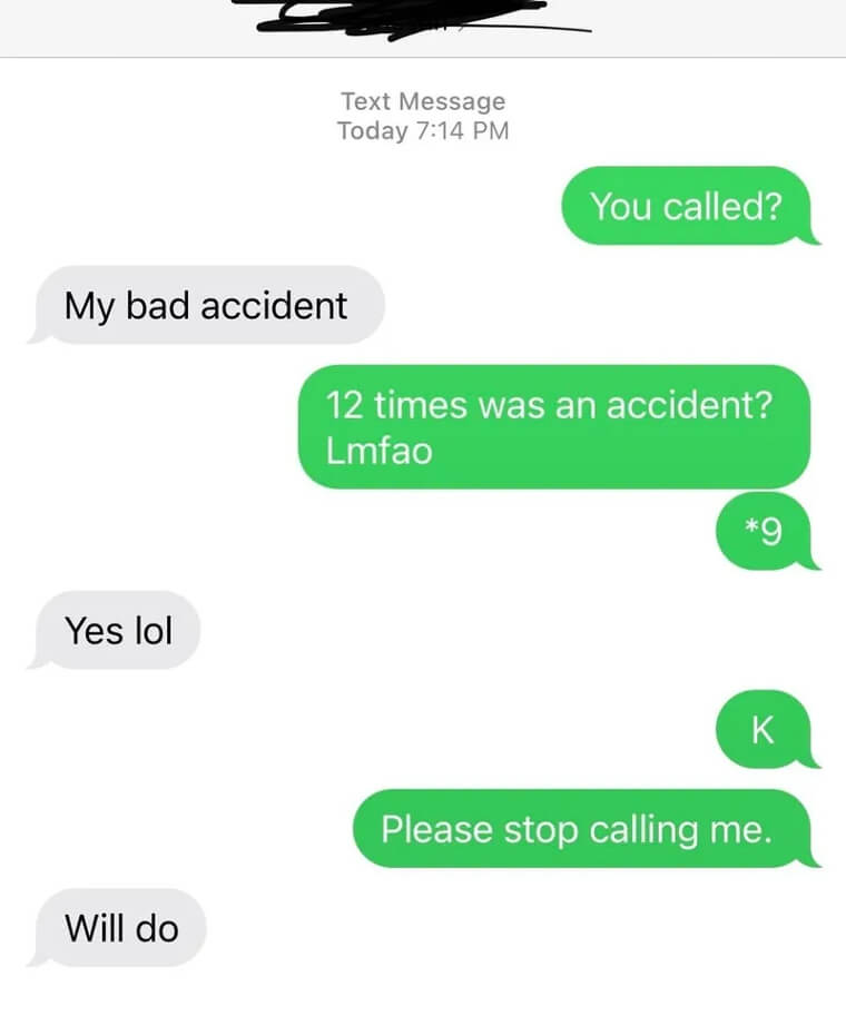 Just Accidentally Called You Over and Over and Over