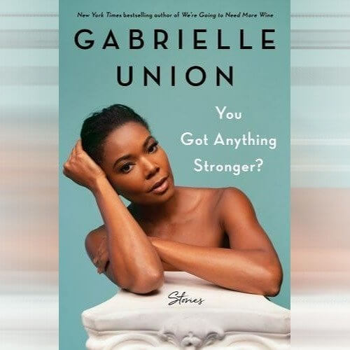4. "Hast du noch was Stärkeres? " von Gabrielle Union
