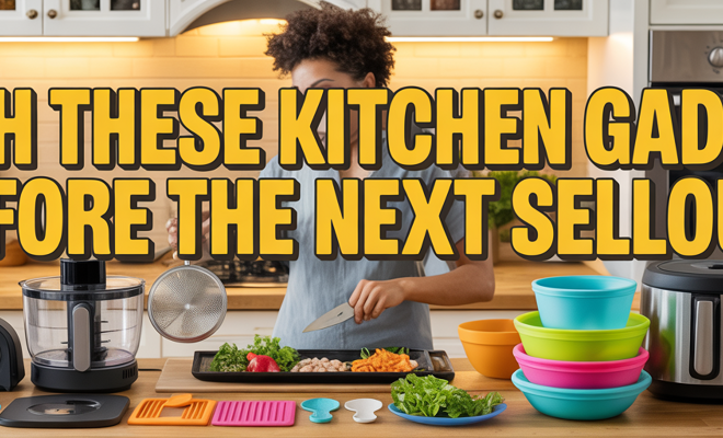 Catch These Kitchen Gadgets Before the Next Sellout