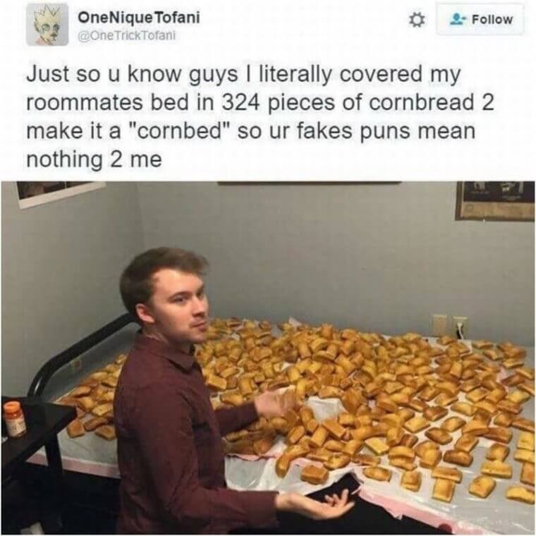 This Guy Who Covered His Roommate's Bed With Cornbread