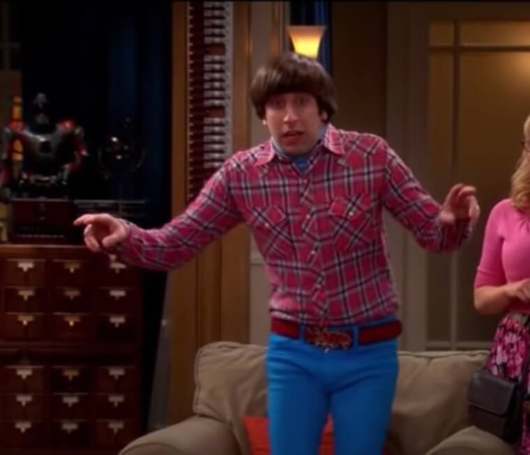 Howard Wolowitz from Big Bang Theory