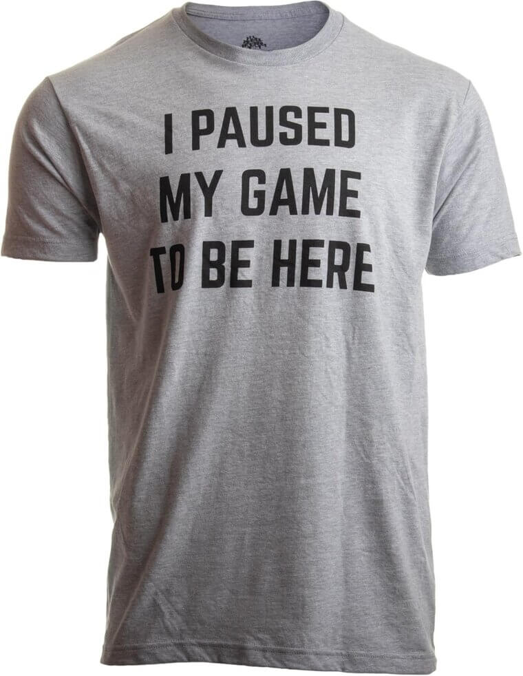 Paused Game Tee - Perfect Gamer Humor T-Shirt for Men & Women - Now 15% Off!