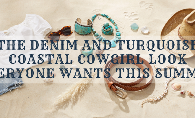 The Denim and Turquoise Coastal Cowgirl Look Everyone Wants This Summer