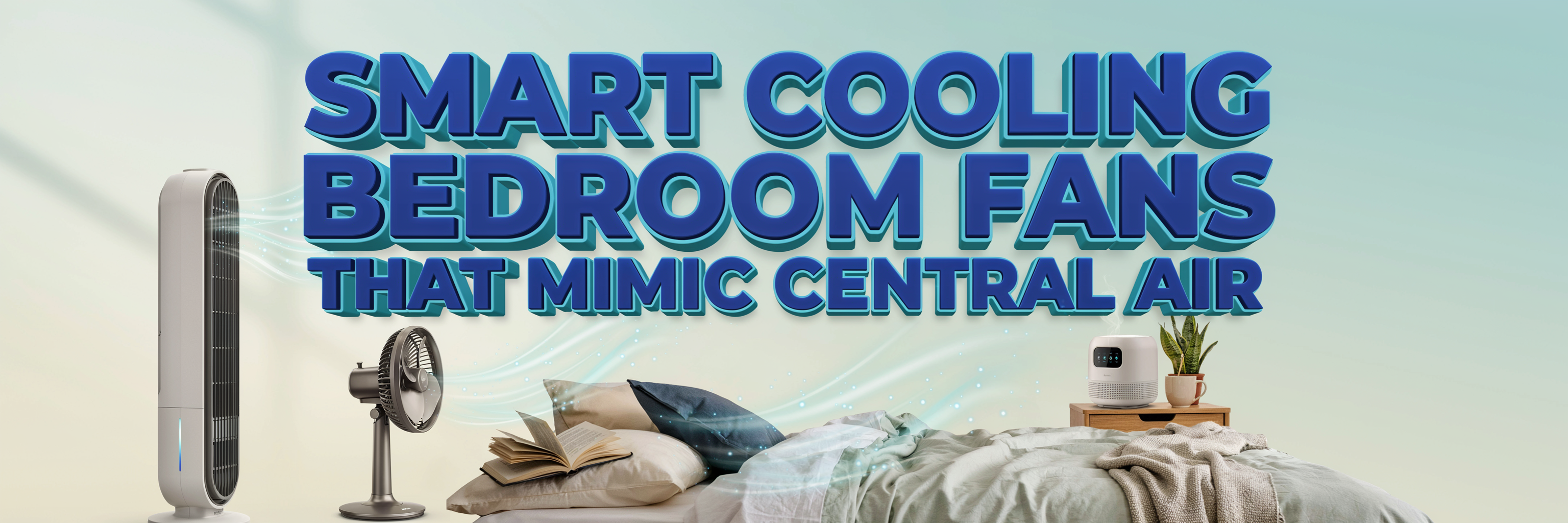 The Bedroom Fan That Feels Like Central Air