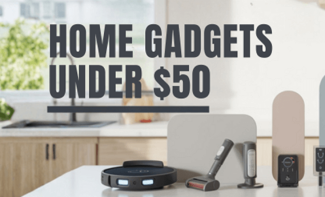 $50 Home Gadgets