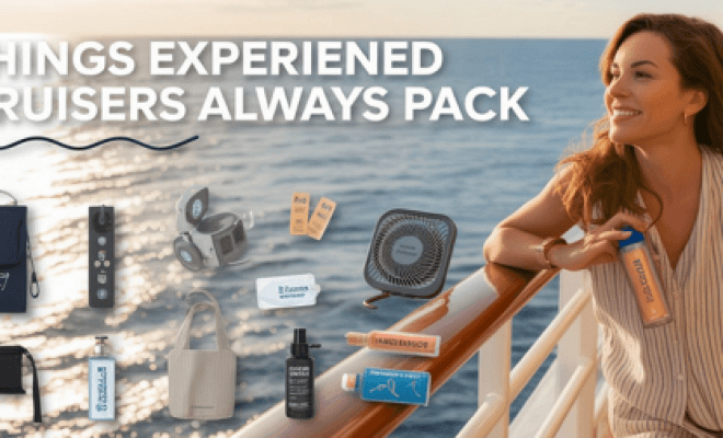 Cruiser Packing Hacks: What Experienced Travelers Always Bring 🚢