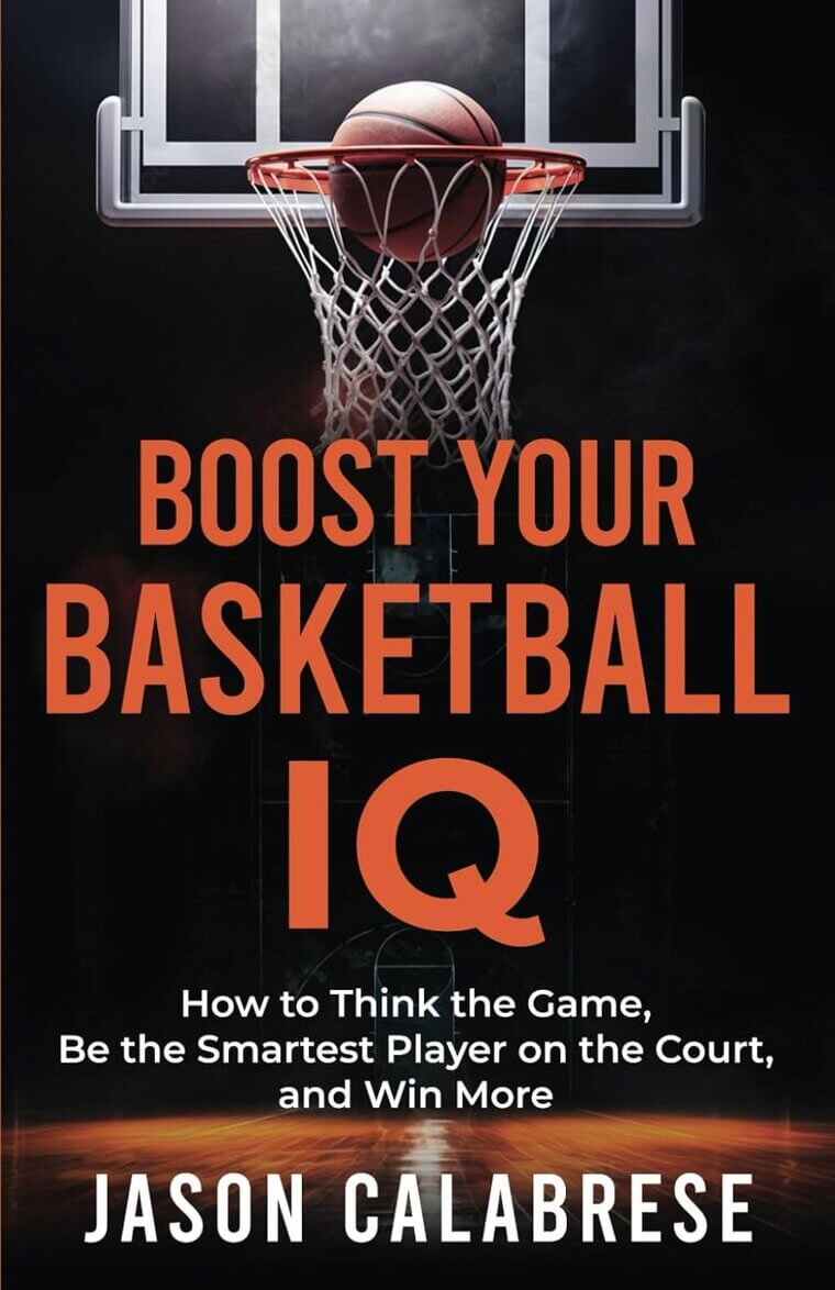 Boost Your Basketball IQ: Think Smarter, Win More 