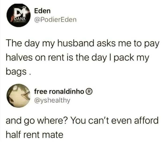 No Way Is She Going to Pay for Half of the Rent