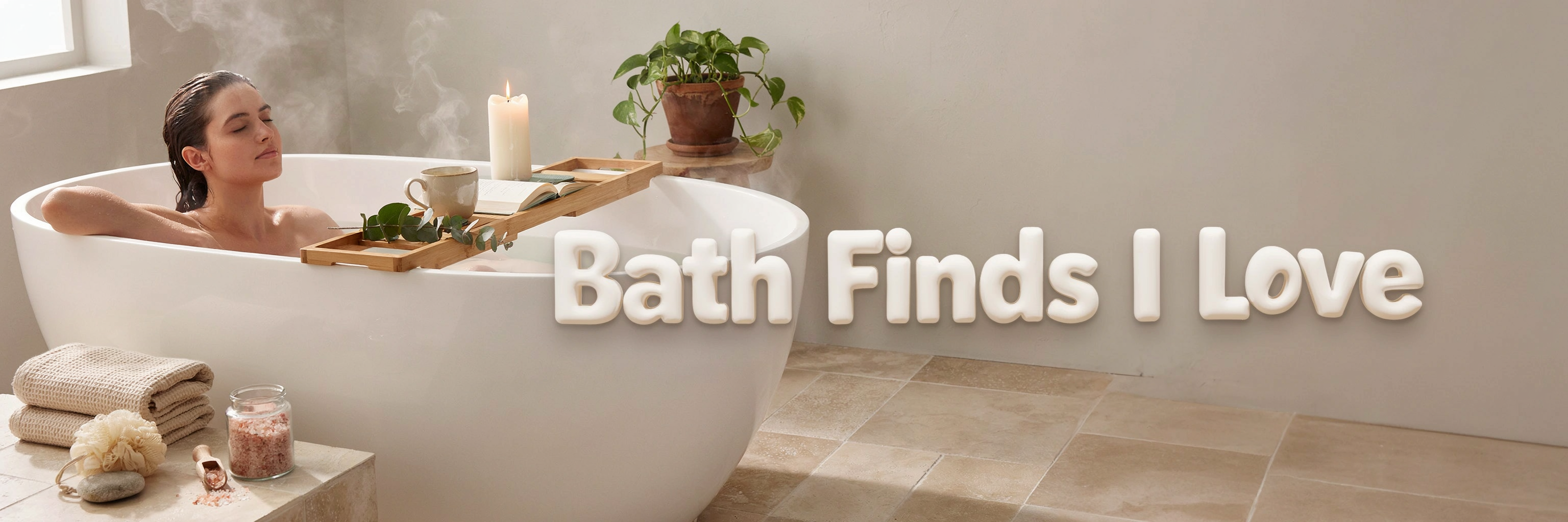 Bath Finds I'm Obsessed With