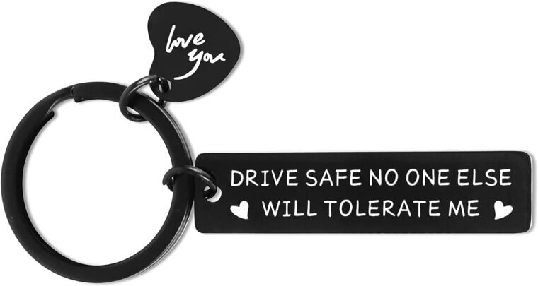 Drive Safe Keychain - Perfect Gift for Him: Husband, Boyfriend, Dad - Enjoy 20% Off!