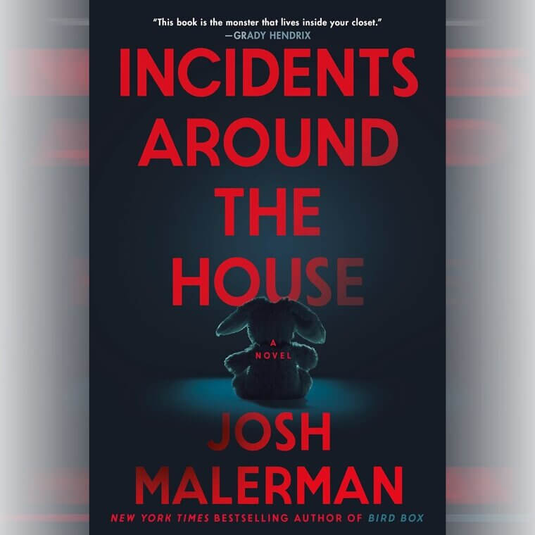 "Incidents Around the House" by Josh Malerman