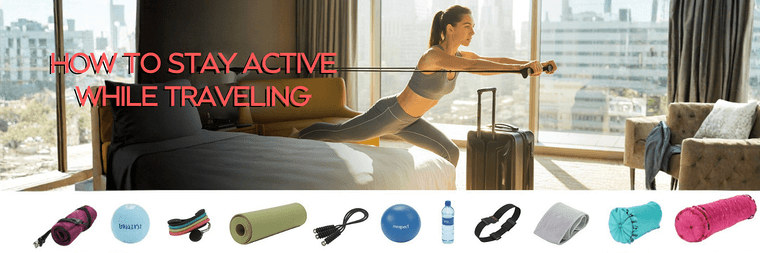 How to Stay Active While Traveling