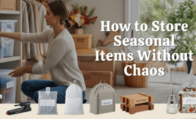 Store Seasonal Items: No Chaos! 📦