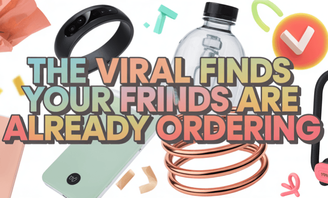 The Viral Finds Your Friends Are Already Ordering