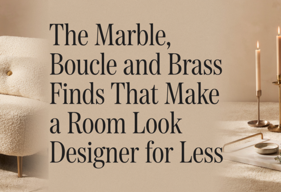 The Marble, Boucle and Brass Finds That Make a Room Look Designer for Less