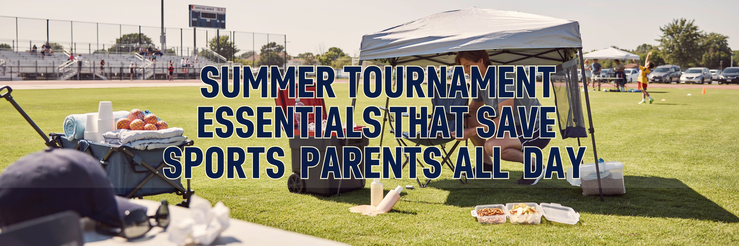 Summer Tournament Essentials That Save Sports Parents All Day