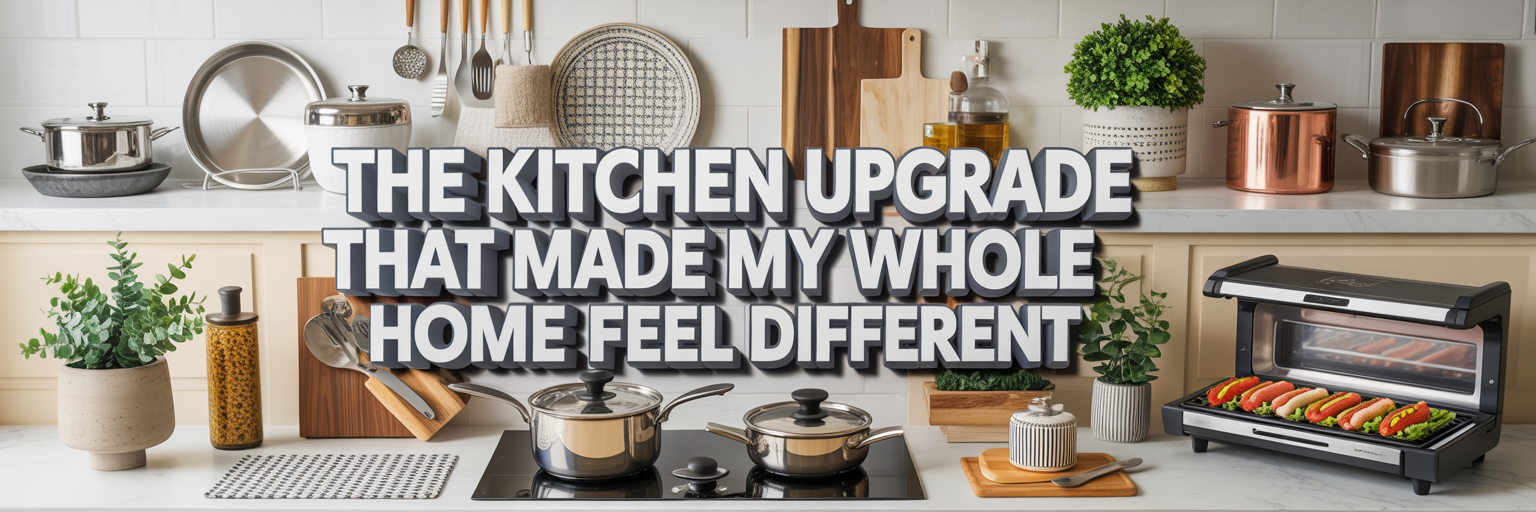 Your Best Picks: The Kitchen Upgrade That Made My Whole Home Feel Different