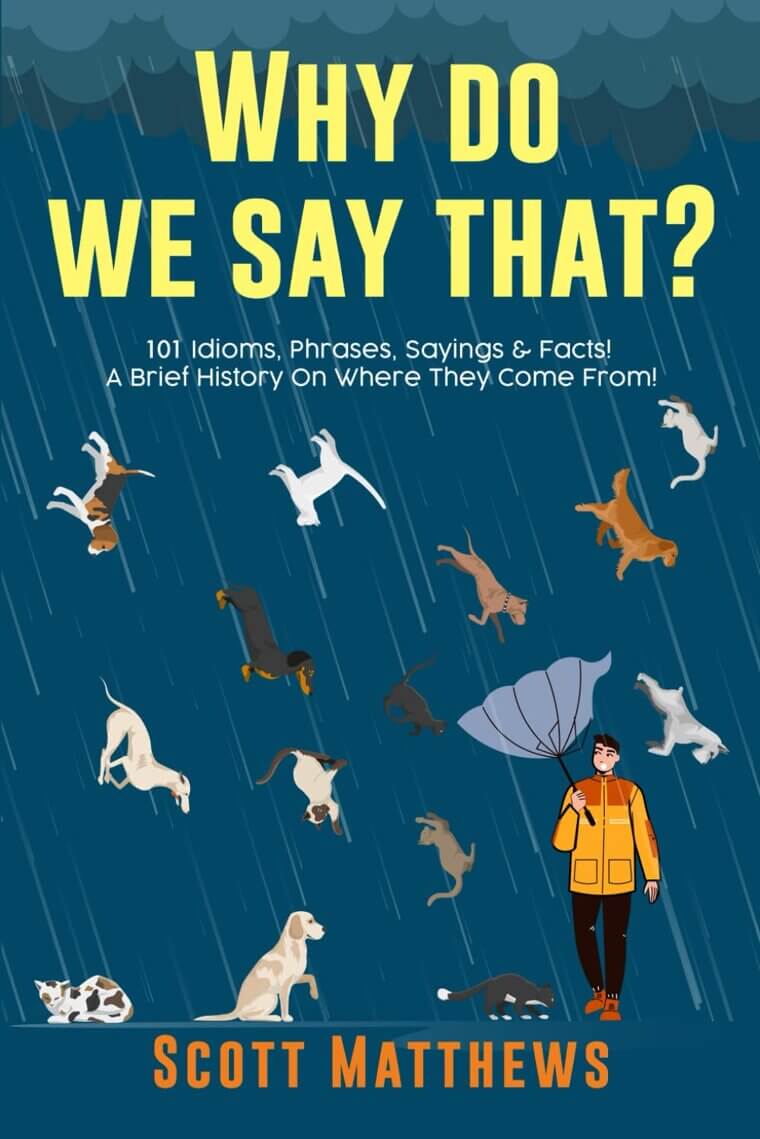 Why Do We Say That? Idioms & Origins - Discover Fascinating Backstories