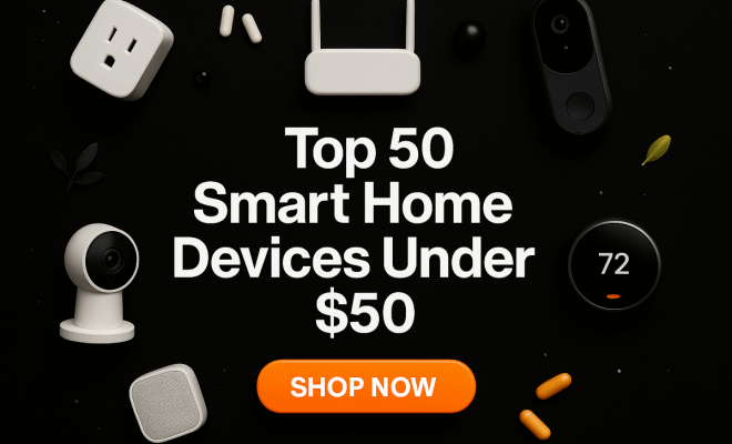 Top 50 Smart Home Devices up to 50