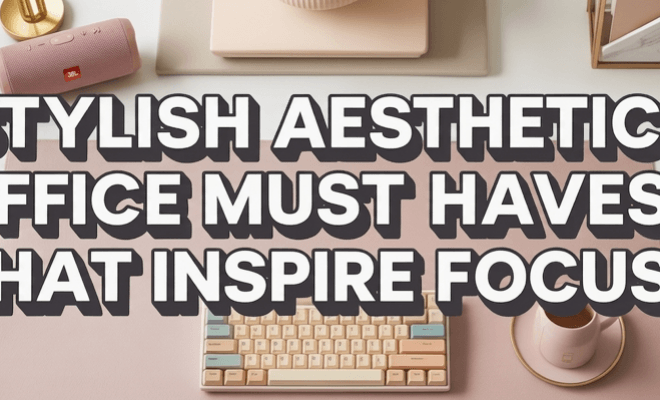 Aesthetic Office Must Haves