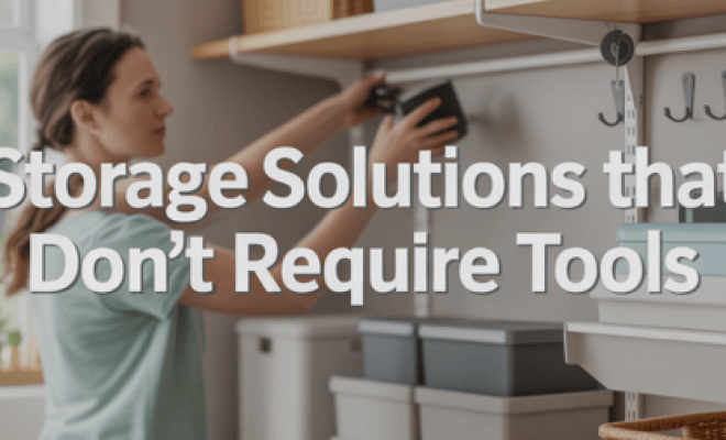 Storage Solutions That Don’t Require Tools