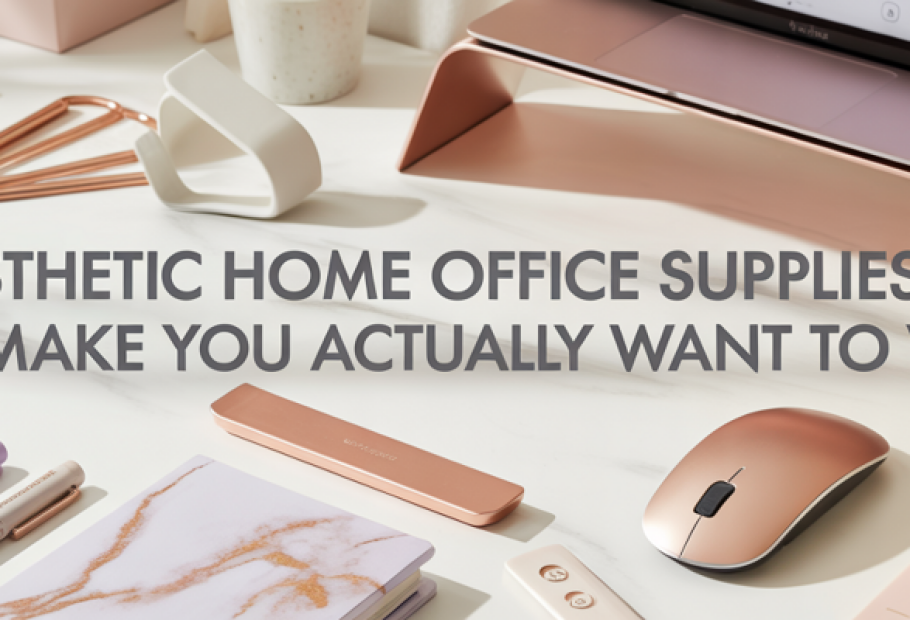 Aesthetic Home Office Supplies That Make You Actually Want to Work
