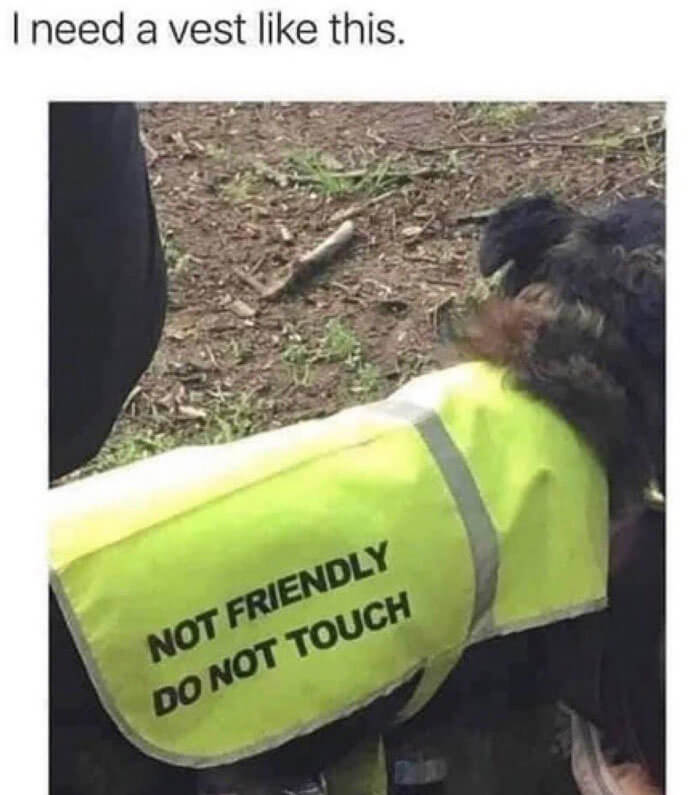 We All Need a Vest That Tells the World About Our Unfriendly Nature