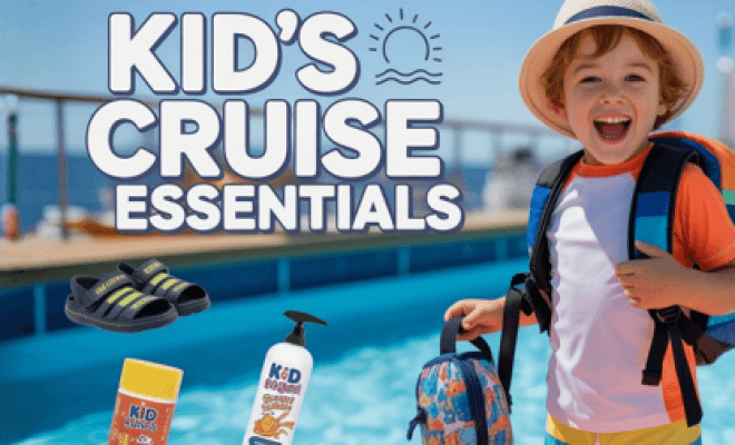 Cruise Essentials: Kid Must-Haves! 🚢