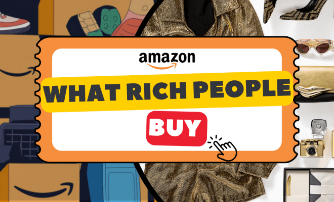 What Rich People Buy on Amazon — You Might Be Surprised!