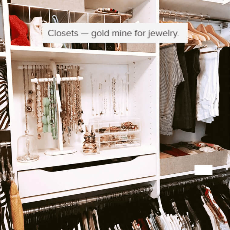 Never store jewelry in the closet
