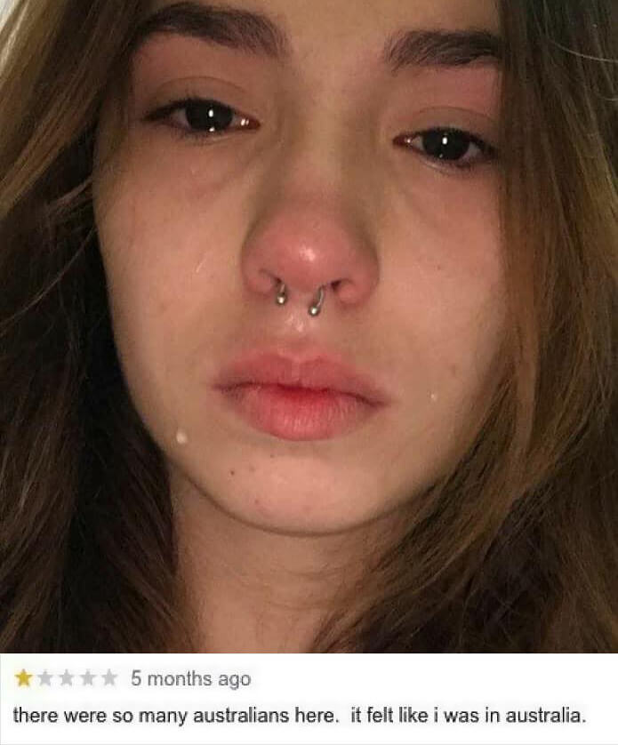 There's Nothing Worse Than Feeling Like You're In Australia