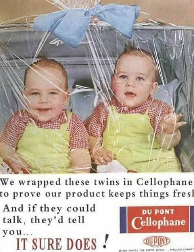 They Wrapped Babies in Cellophane to "prove Our Product Keeps Things Fresh"