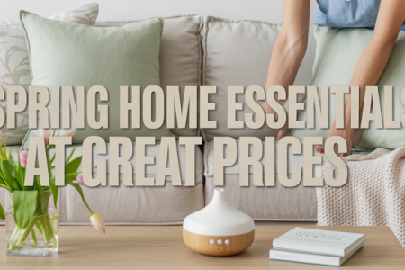 Spring Home Essentials at Great Prices