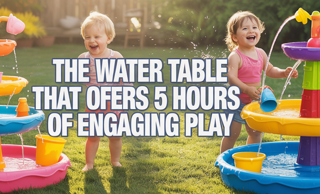 The Water Table That Offers 5 Hours of Engaging Play